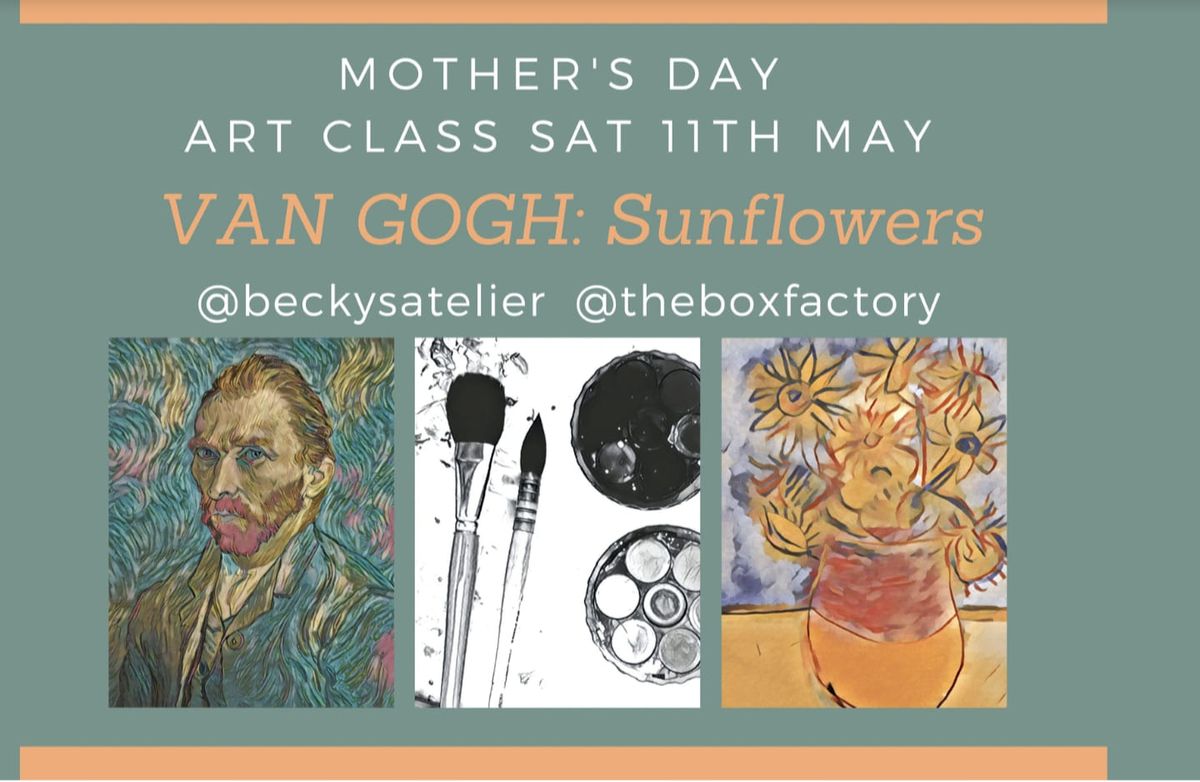 Mother's Day Painting Class: VAN GOGH sunflowers + afternoon tea