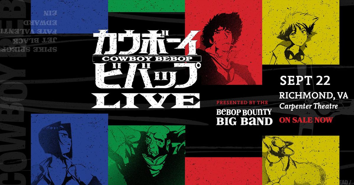 Cowboy Bebop LIVE Presented by Bebop Bounty Big Band in Richmond