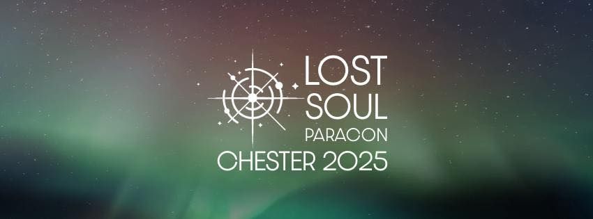 Lost Soul Paracon Chester 2025