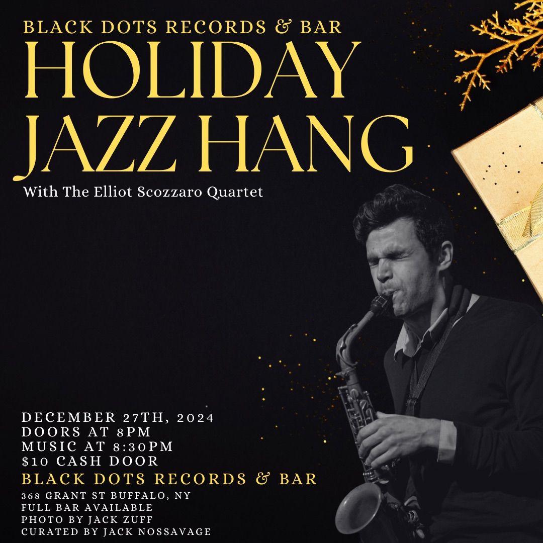 2024 Holiday Jazz Hang W\/ Elliot Scozzaro @ BLACK DOTS Records & Bar - JAZZ