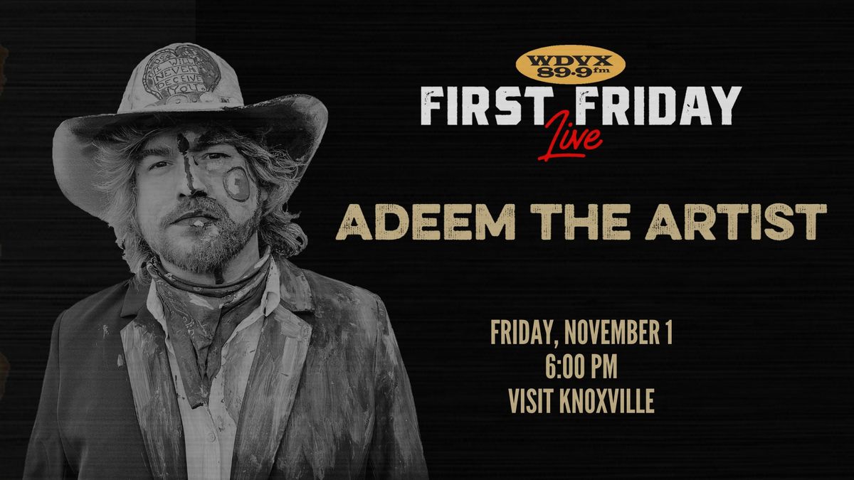 First Friday Live - Adeem The Artist