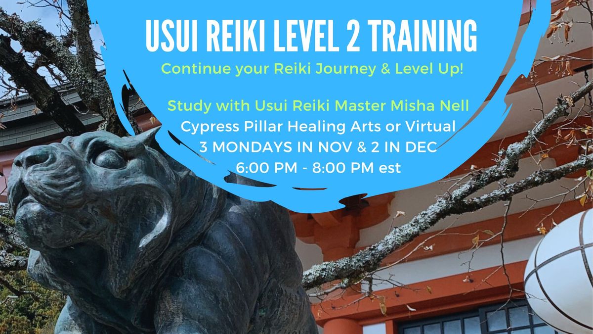 5 Week Level 2 Usui Reiki Training (online & in person weeknights)