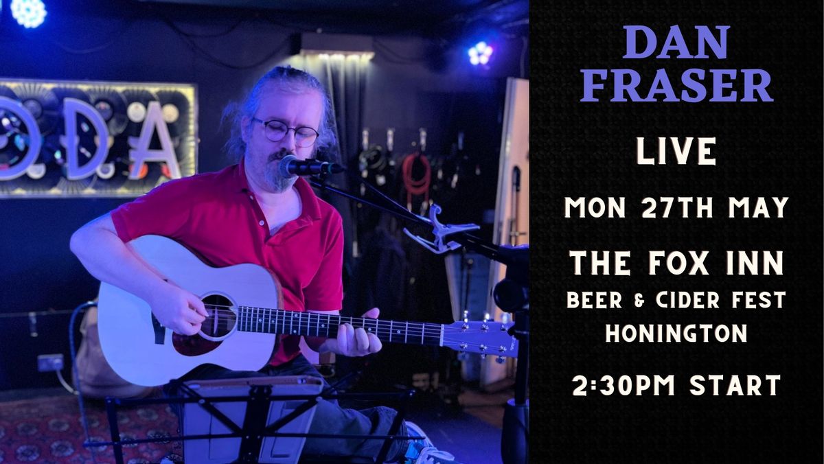 Dan Fraser live @ The Fox Inn Honington Beer & Cider festival