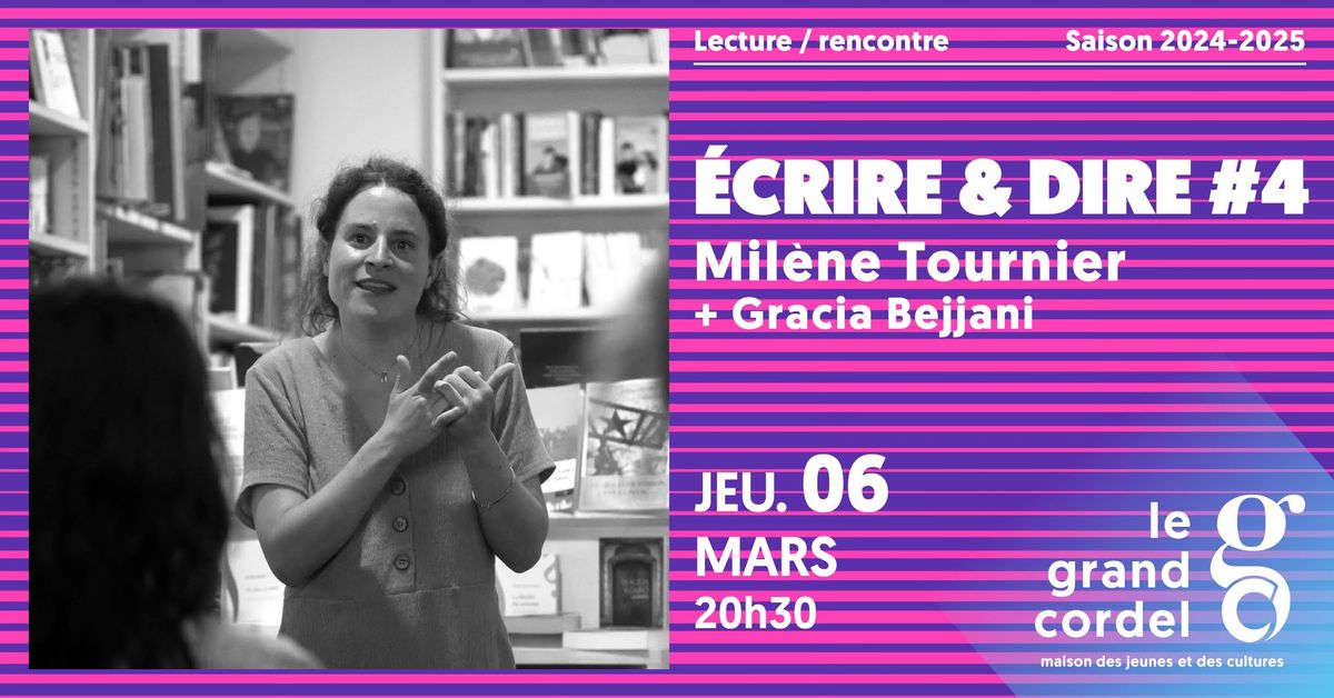 \u00c9crire & Dire - Rencontre \/ lecture avec Mil\u00e8ne Tournier et Gracia Bejjani