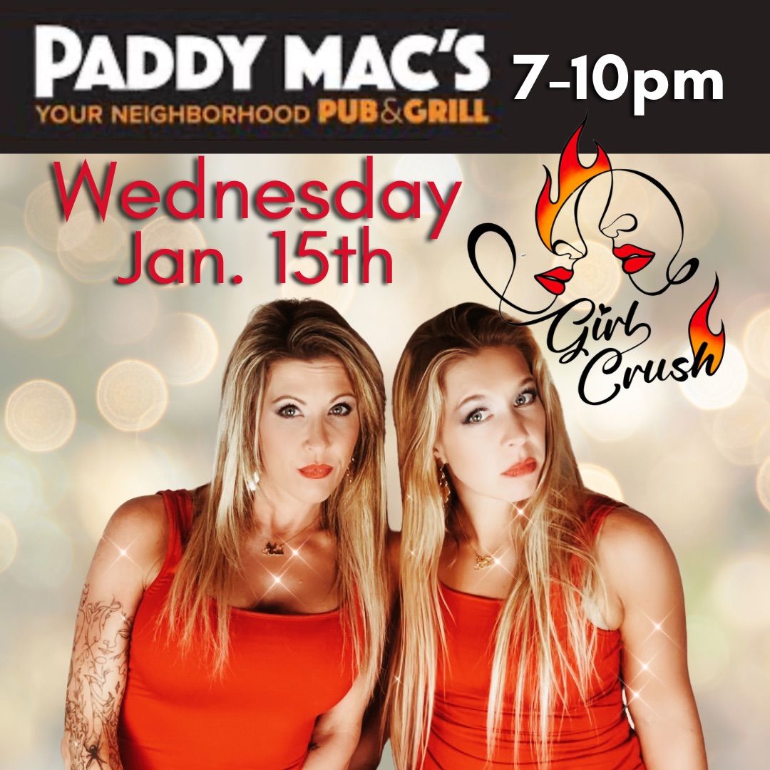 Girl Crush Duo @ Paddy Mac\u2019s Pub & Grill