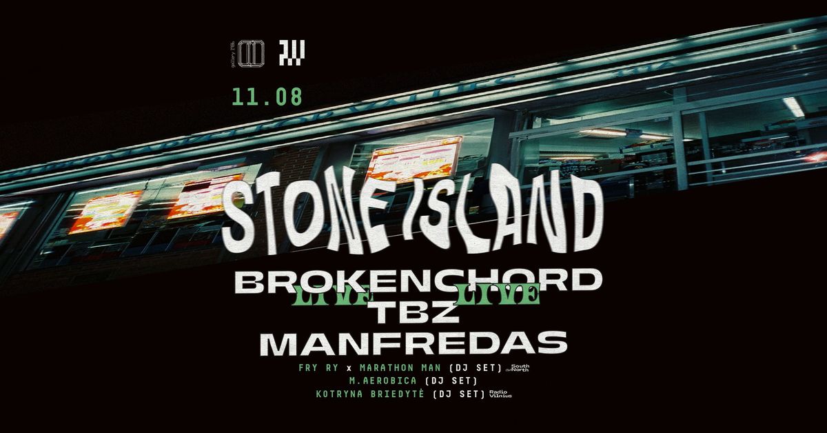 STONE ISLAND: Brokenchord, TBZ, Manfredas, Marathon Man x Fry Ry, M. Aerobica, Kotryna Briedyt\u0117