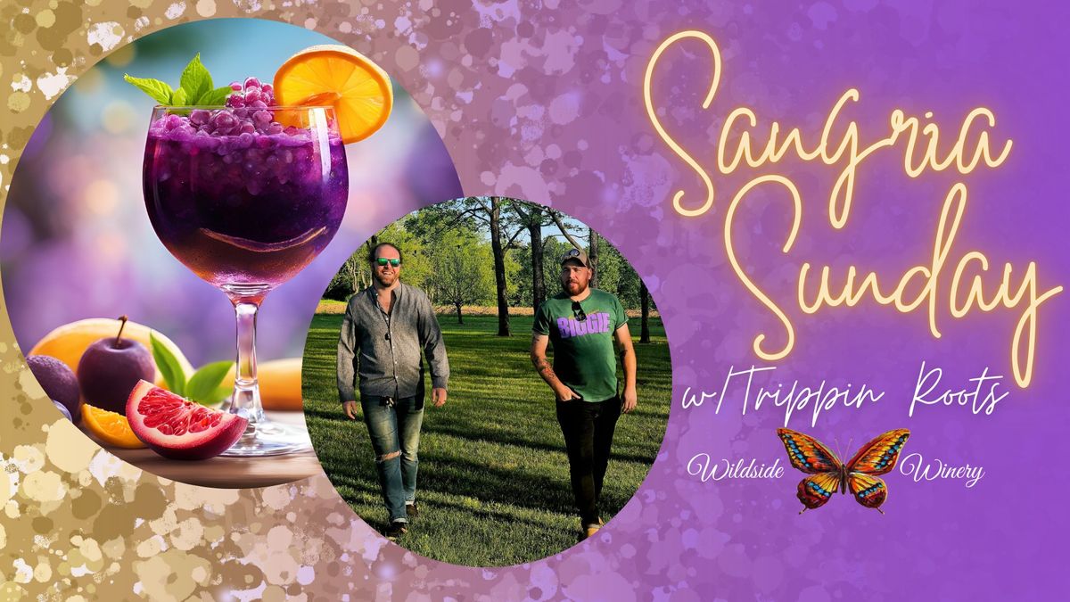 \ud83c\udf77\ud83c\udfb6 Sangria Sunday w\/ Trippin Roots \ud83c\udf47\u2728