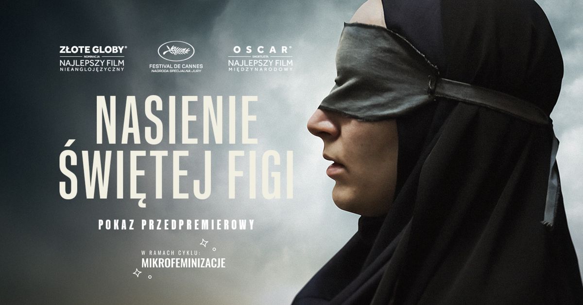 Mikrofeminizacje: Nasienie \u015bwi\u0119tej figi (przedpremierowo) + dyskusja | Kino Mikro