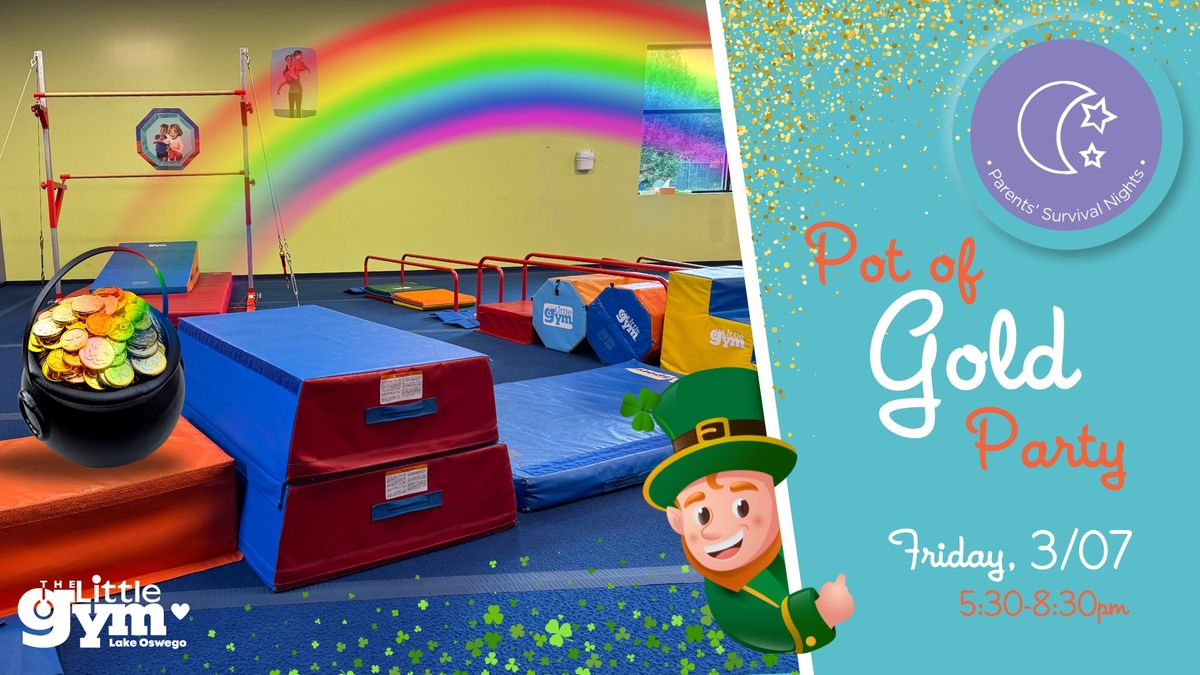 Parents Survival Night: Pot of Gold Party!