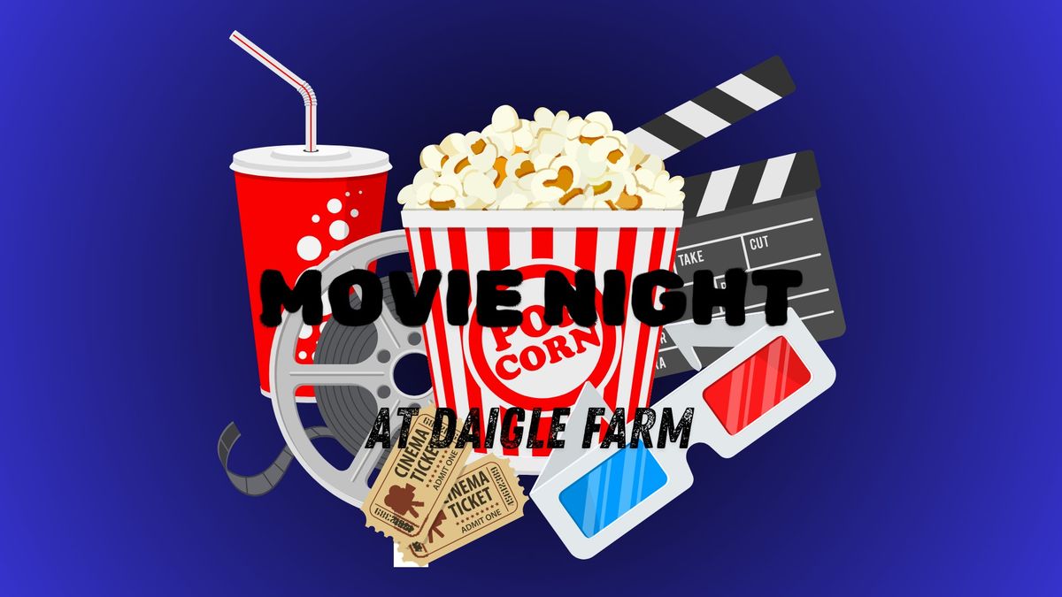 Movie Night at Daigle Farm