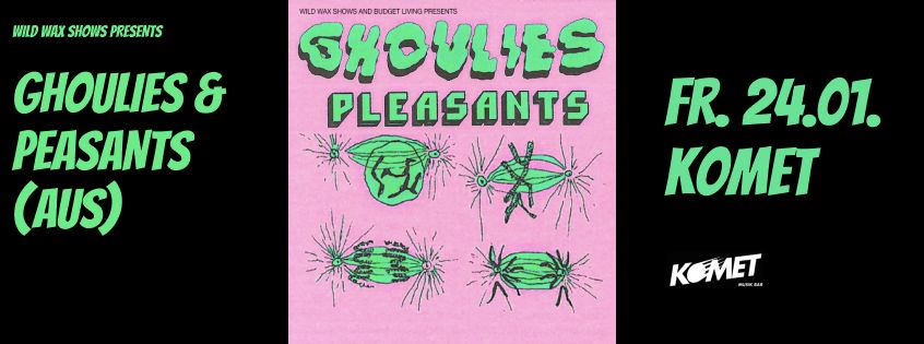 GHOULIES & PLEASANTS - KOMET