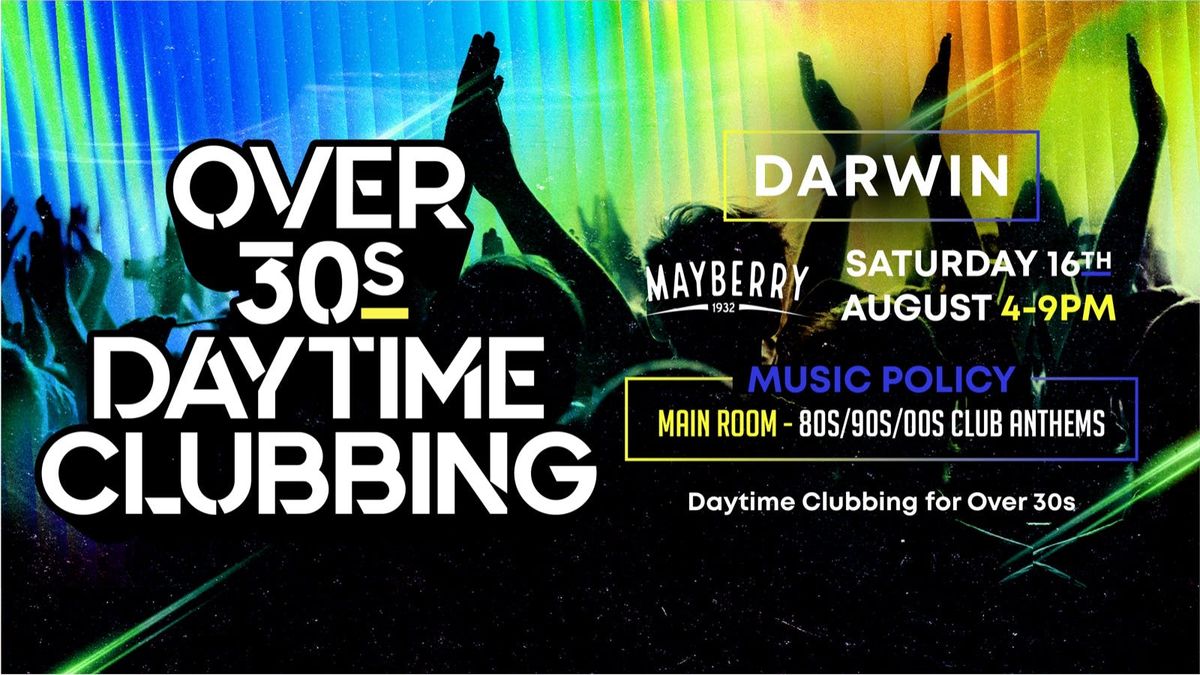 OVER 30's DAY TIME CLUBBING : DARWIN \ud83c\udde6\ud83c\uddfa \ud83e\udd73
