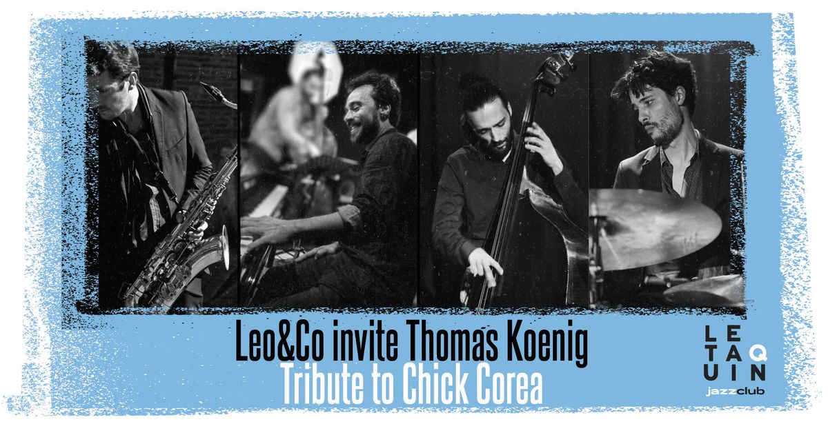 Leo&Co invite Thomas Koenig - Tribute to Chick Corea [Jazz]