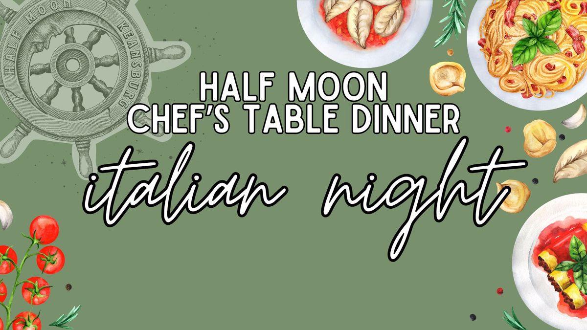 Chef's Table Dinner: Italian Night at Half Moon