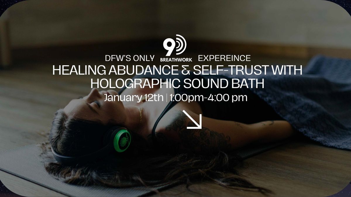 "Abundance & Self Trust " 9D Breathwork Session With Holographic Sound Bath  January 12th 1:00pm 