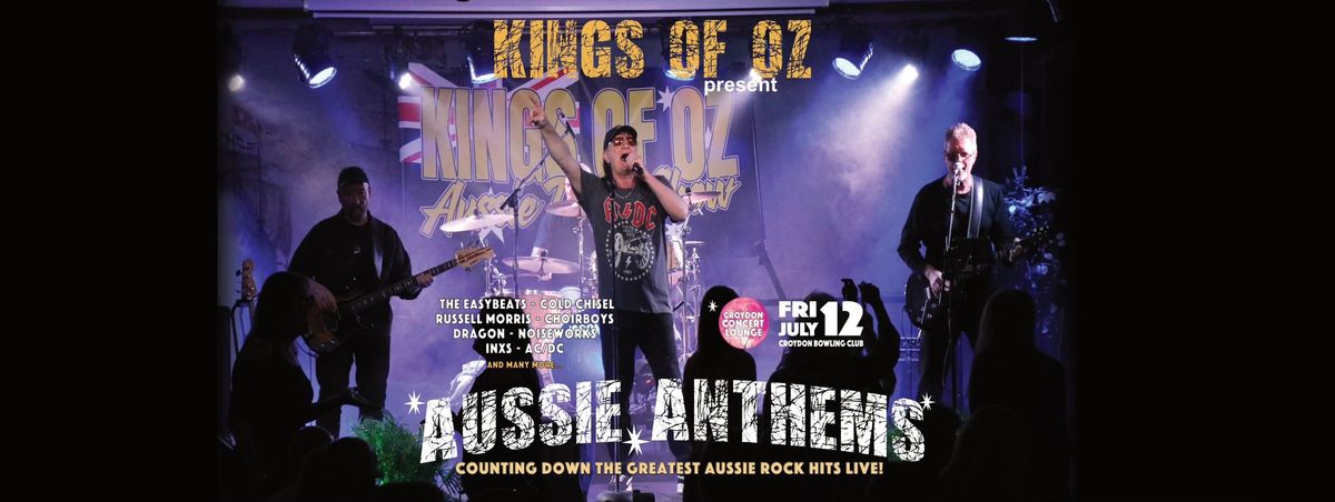 Kings of Oz presents AUSSIE ANTHEMS - FRI JULY 12