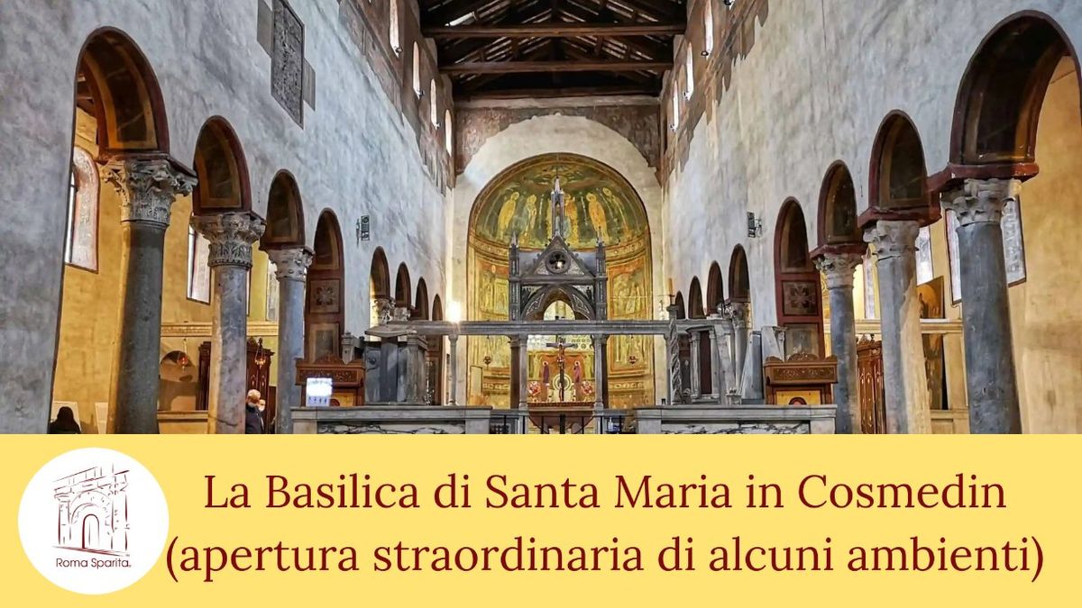 Roma Sparita: La basilica di s. Maria in Cosmedin (apertura speciale di alcuni ambienti)