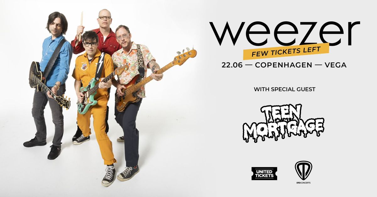 Weezer [Support: Teen Mortgage] \u2013 Store VEGA (F\u00c5 BILLETTER)