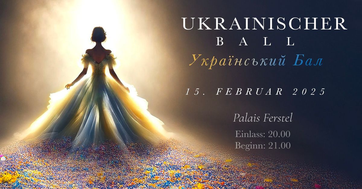 Ukrainischer Ball 2025, Wien \/ 6-\u0438\u0439 \u0423\u043a\u0440\u0430\u0457\u043d\u0441\u044c\u043a\u0438\u0439 \u0431\u0430\u043b \u0443 \u0412\u0456\u0434\u043d\u0456   