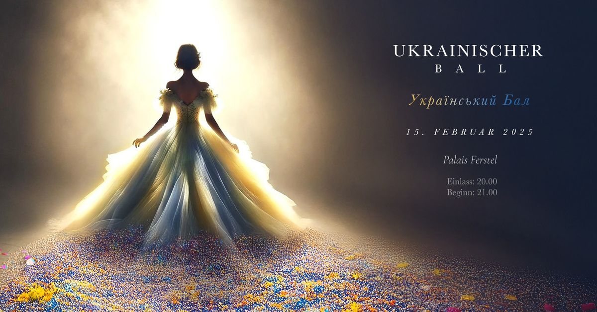 Ukrainischer Ball 2025, Wien \/ 6-\u0438\u0439 \u0423\u043a\u0440\u0430\u0457\u043d\u0441\u044c\u043a\u0438\u0439 \u0431\u0430\u043b \u0443 \u0412\u0456\u0434\u043d\u0456   