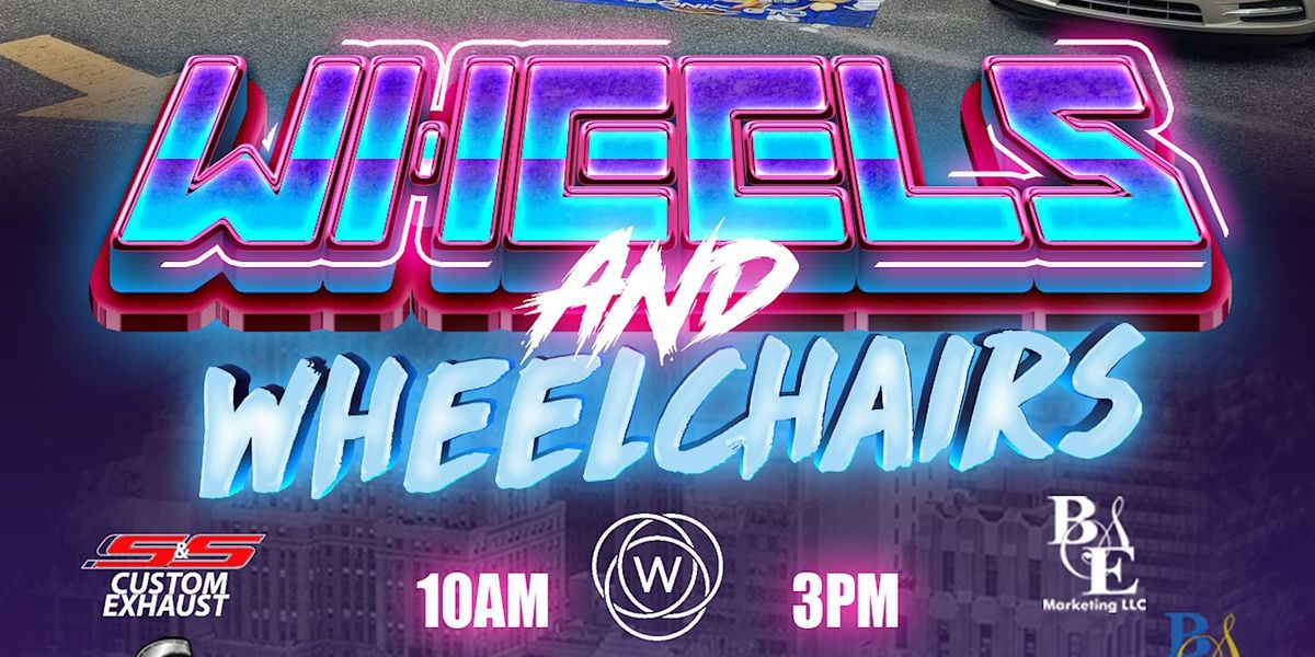 1st Annual Wheels and Wheelchairs Car Show