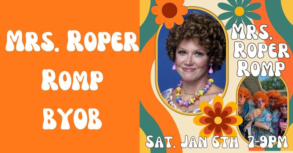 Mrs. Roper Romp - BYOB - Jan 6th 7:00-9:00 PM