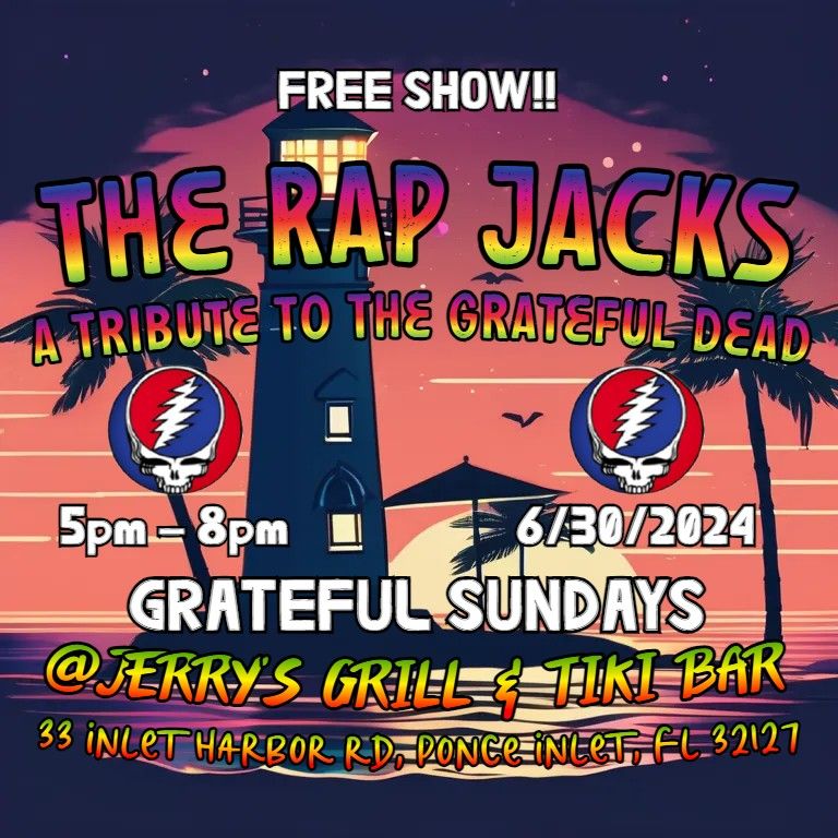 The Rap Jacks @Jerry's Grill & Tiki Bar -- Grateful Sundays!!