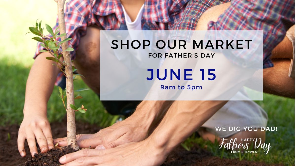 The Father's Day Market at SheyWest