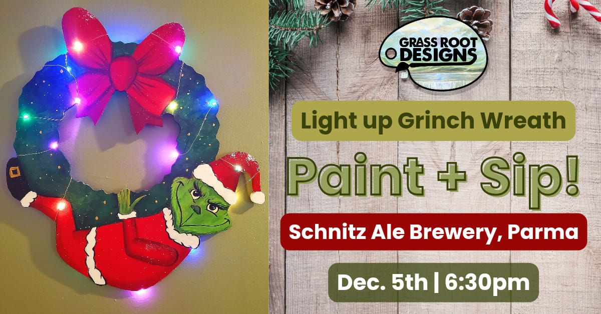 Light Up Grinch Wreath Paint + Sip | Schnitz Ale Brewery