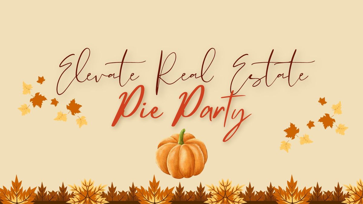 Elevate Real Estate Annual Pie Party