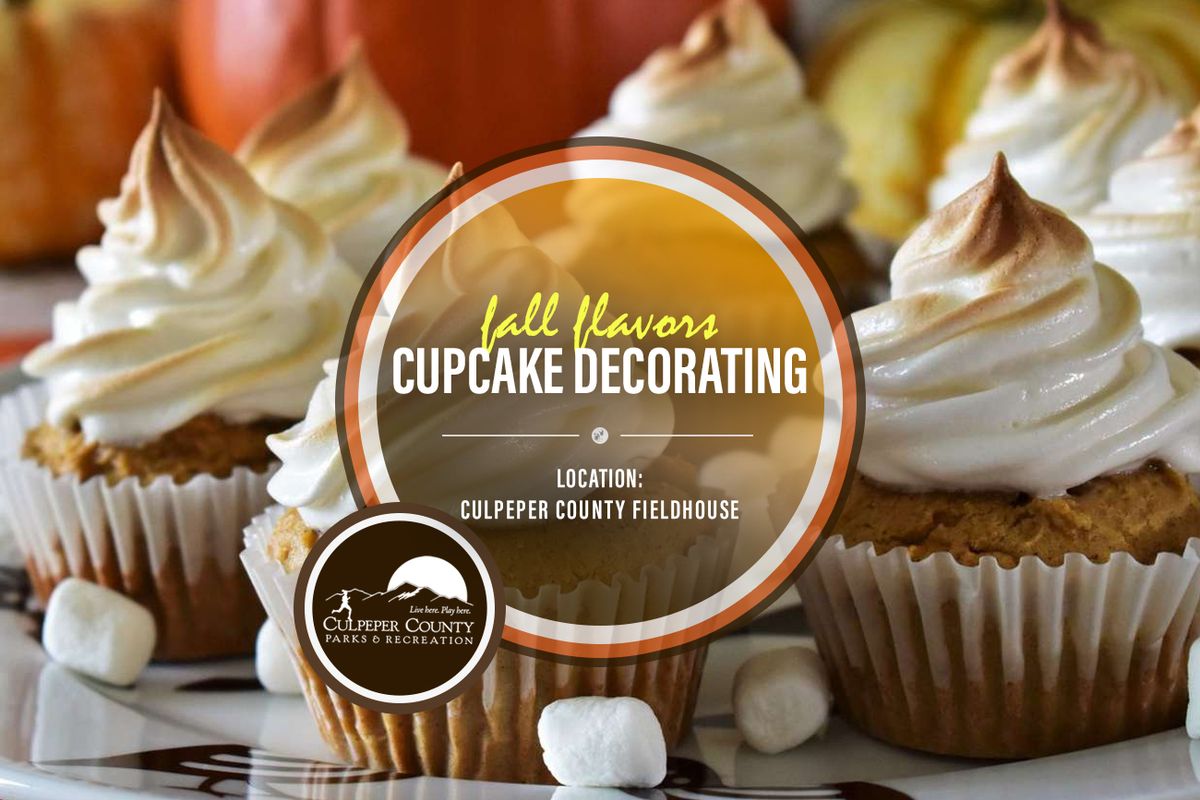 CUPCAKE DECORATING:  Fall Flavors (Culpeper County Fieldhouse) 