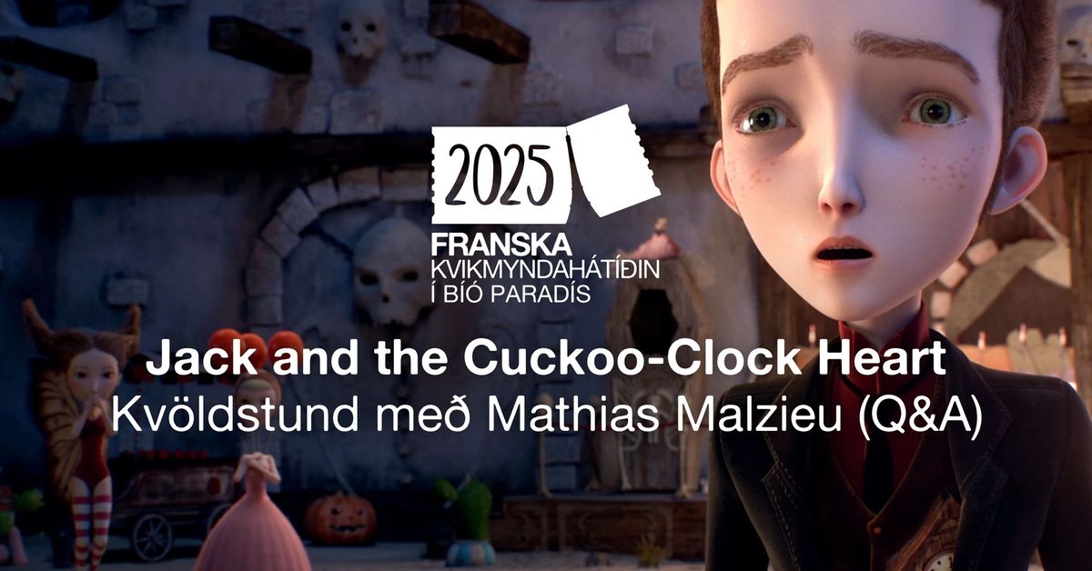 Jack and the Cuckoo-Clock Heart: Kv\u00f6ldstund me\u00f0 Mathias Malzieu 