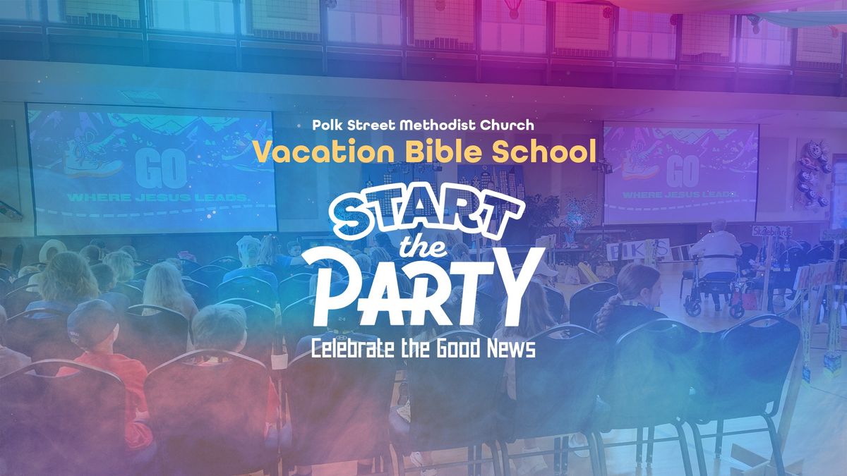 Vacation Bible School at Polk Street Methodist Church ?\u2728