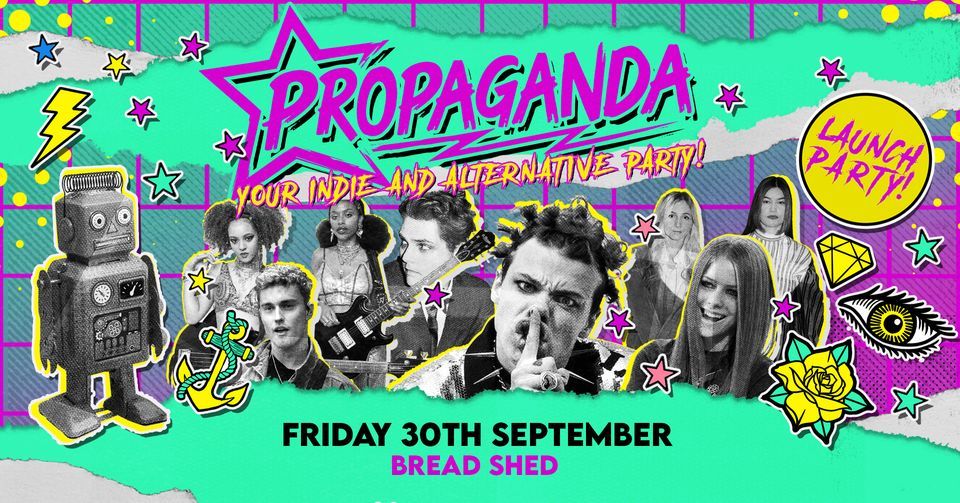 Propaganda Manchester - Launch Party at The Bread Shed!