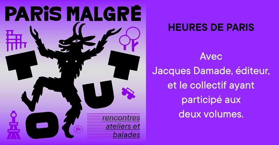 FESTIVAL PARIS MALGR\u00c9 TOUT \/\/ HEURES DE PARIS : RENCONTRE AVEC JACQUES DAMADE & CO'
