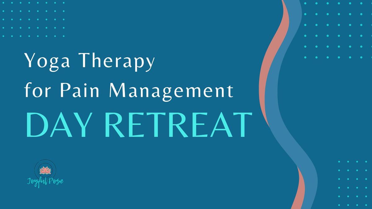 Yoga Therapy for Chronic Pain Management: A One-Day Retreat