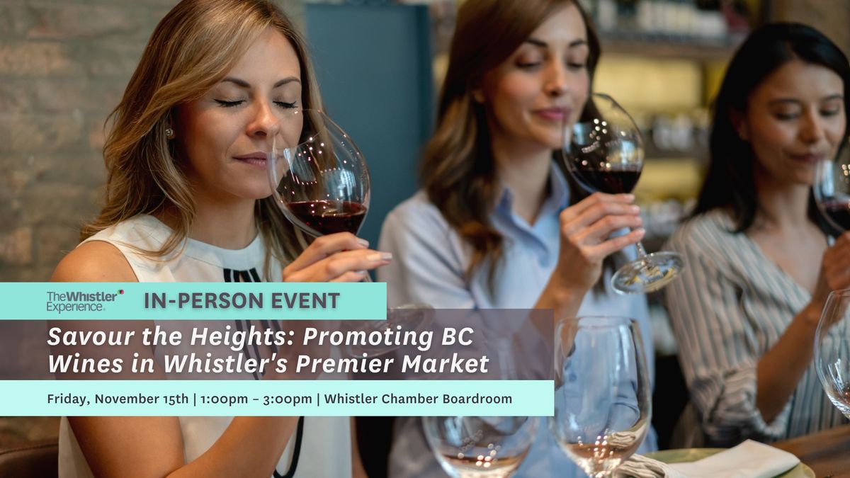 Savour the Heights: Promoting BC Wines in Whistler\u2019s Premier Market 