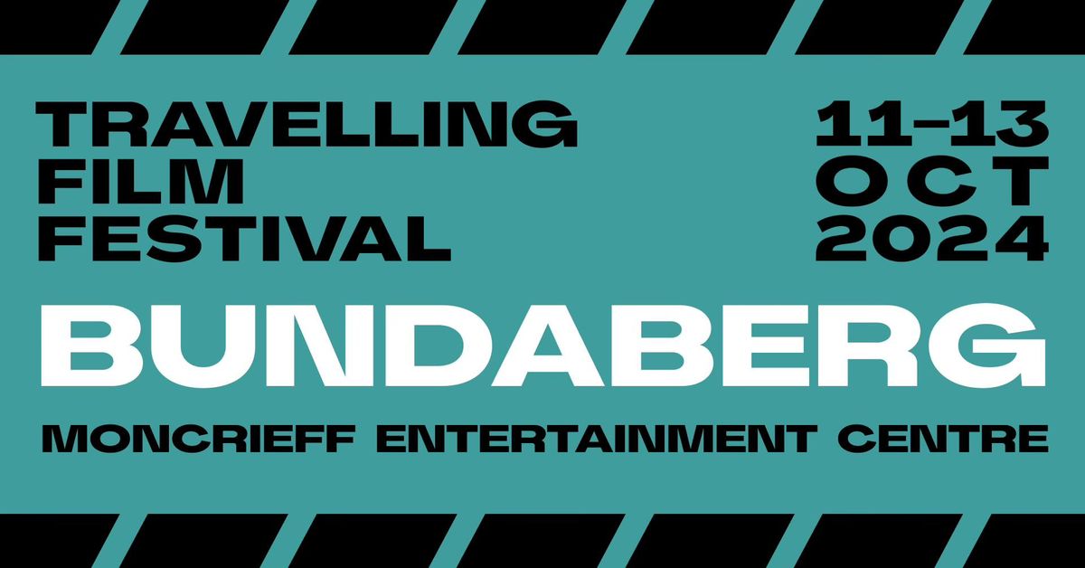 Travelling Film Festival - Bundaberg 2024