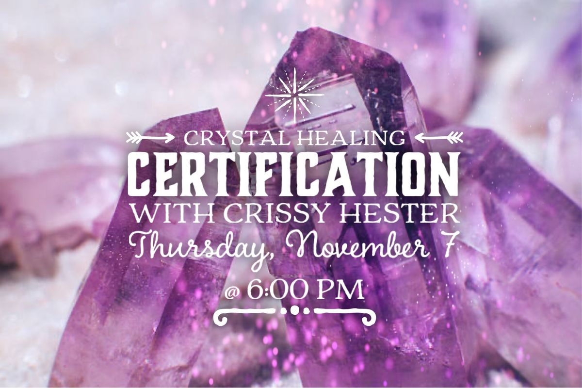 11\/07 \ud83d\udc8e CRYSTAL HEALING CERTIFICATION with Crissy