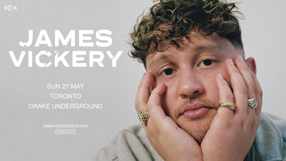 James VIckery @ Drake Underground | May 21st
