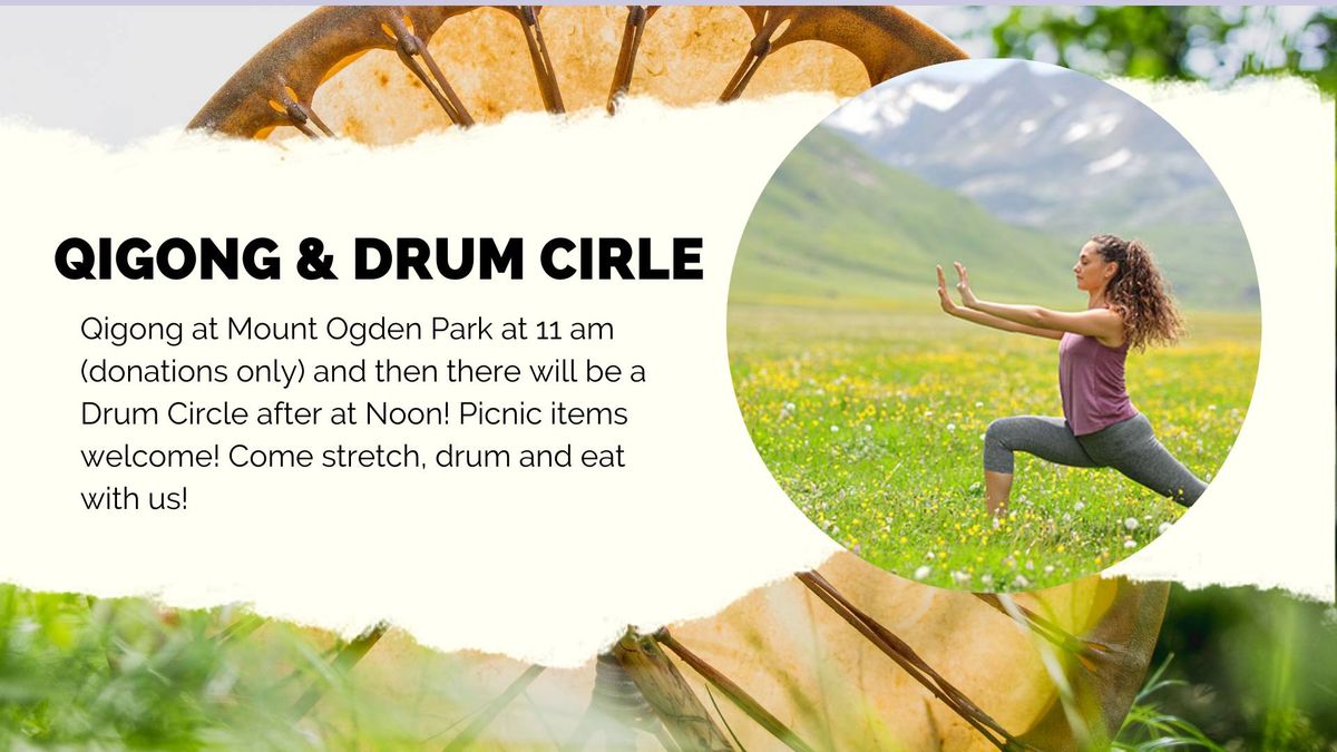 QiGong & Drum Circle at Mount Ogden Park! 