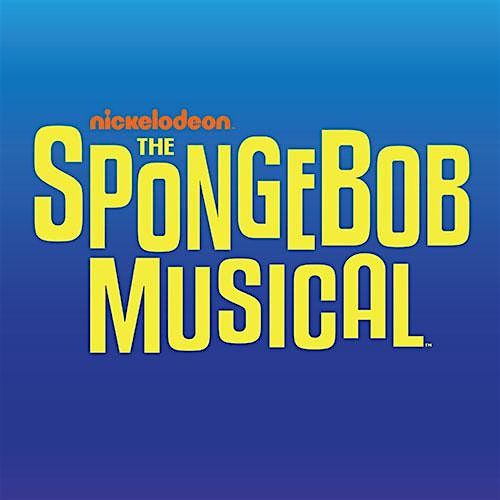Spongebob the Musical- FRIDAY 6\/12