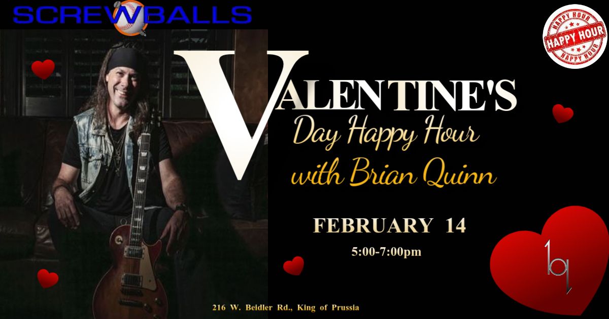 It's a Valentines Day Happy Hour thing with music by Brian Quinn of Candlebox!