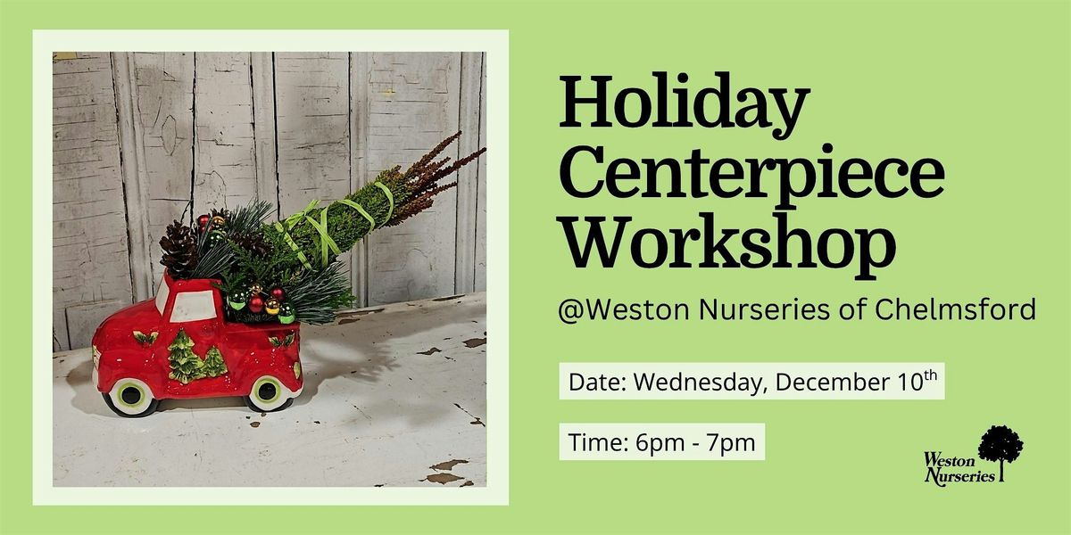Holiday Centerpiece Workshop