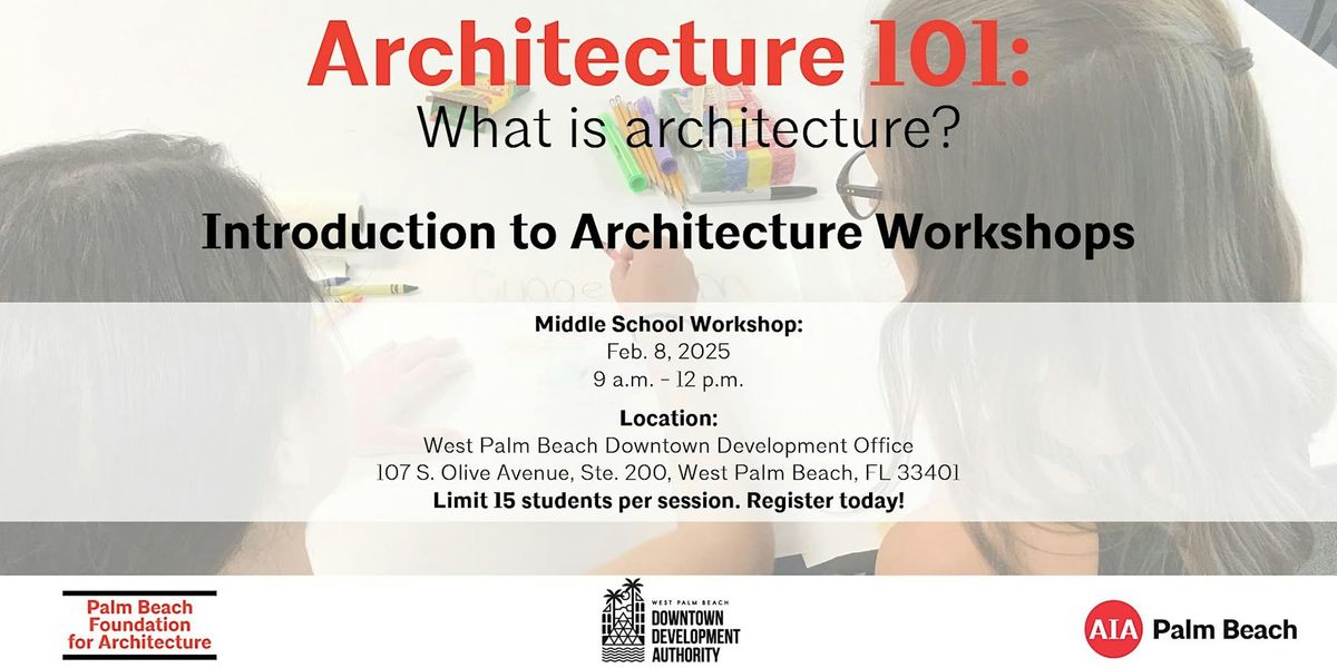 Architecture 101: What is Architecture? (Middle School Workshop)