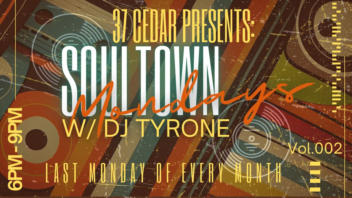 Soultown Monday W\/ DJ Tyrone at 37 Cedar