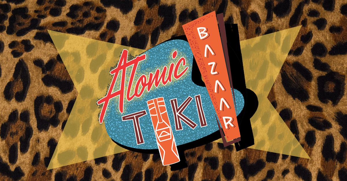 Atomic Tiki Bazaar #7