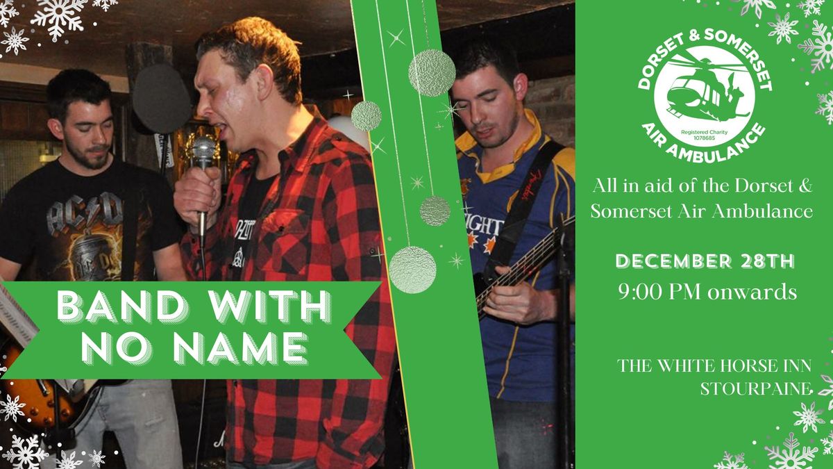 'BAND WITH NO NAME' Raising money for Dorset & Somerset Air Ambulance