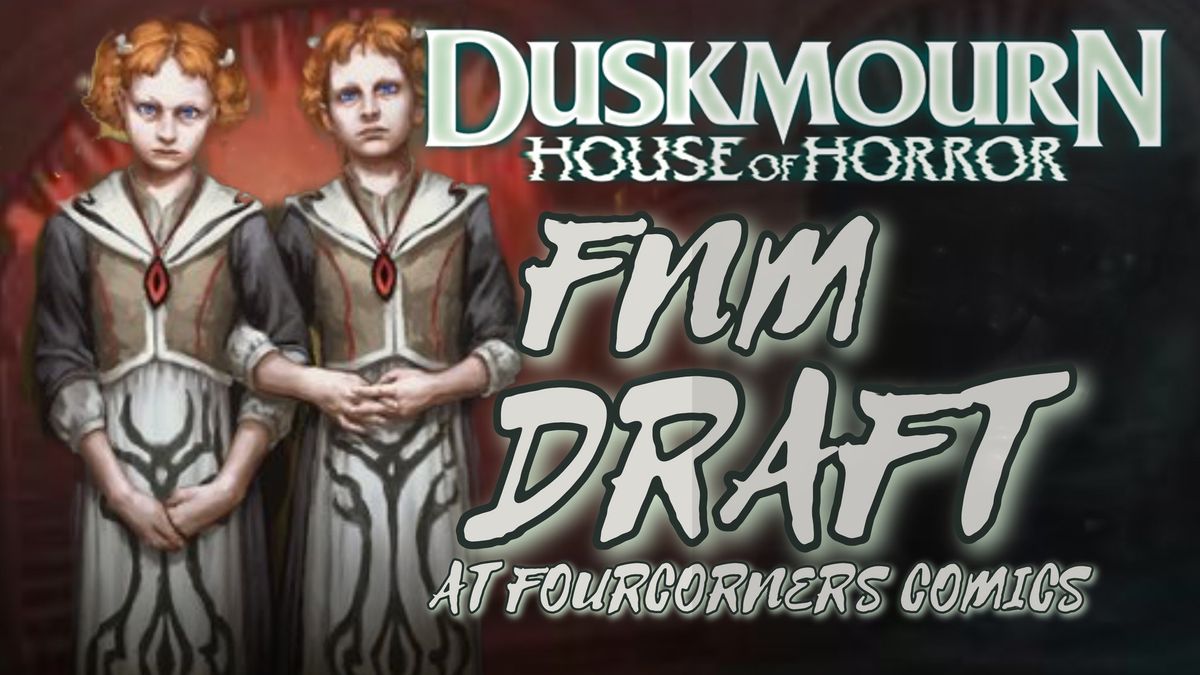 DUSKMOURN FNM Draft at Fourcorners Comics & Games