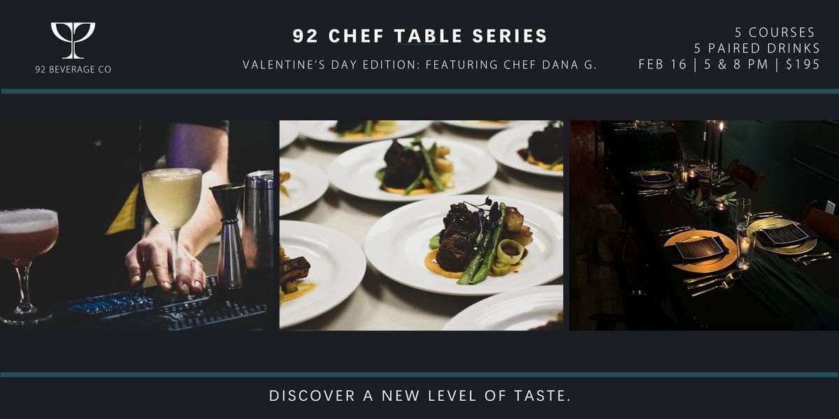 92 Chef's Table Series - Valentine's Edition featuring Chef Dana G.